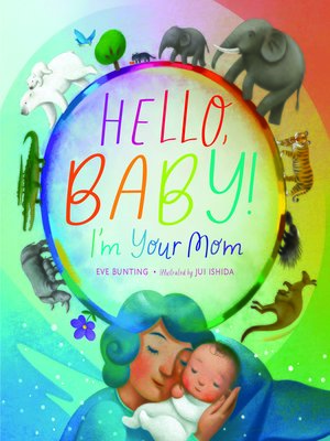cover image of Hello, Baby! I'm Your Mom